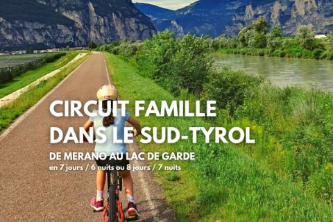 Circuit vélo famille en Italie dans le Sud Tyrol 