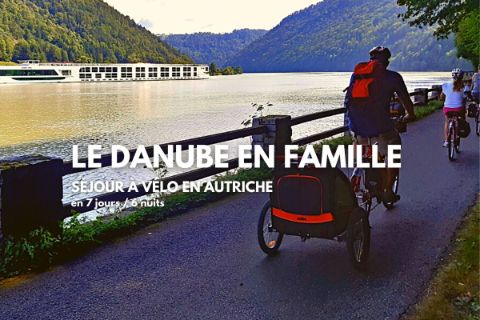 Le Danube en Famille, un séjour à vélo clé en main